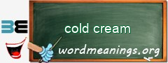 WordMeaning blackboard for cold cream